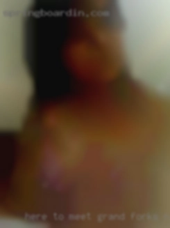 Here to meet Grand Forks, ND older men, big cock only.